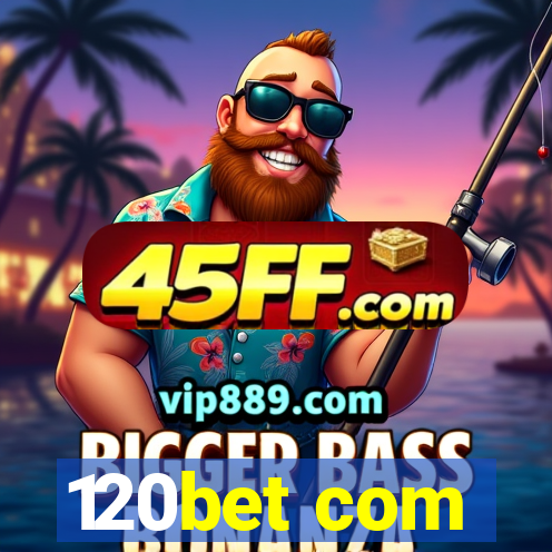 120bet com